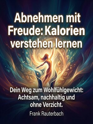 cover image of Abnehmen mit Freude--Kalorien verstehen lernen